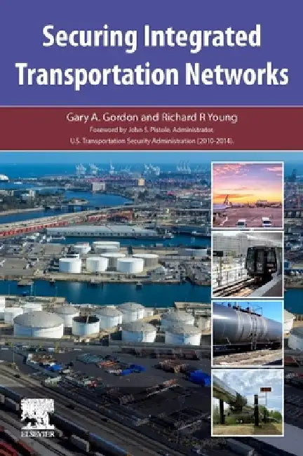 Securing Integrated Transportation Networks by Gary A. Gordon