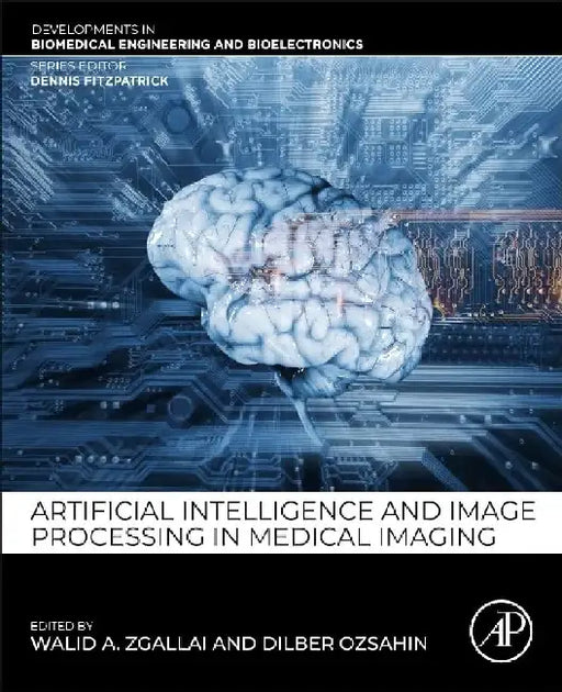 Artificial Intelligence and Image Processing in Medical Imaging by Zgallai , Ozsahin