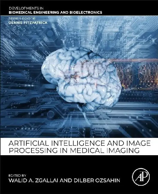Artificial Intelligence and Image Processing in Medical Imaging by Zgallai , Ozsahin