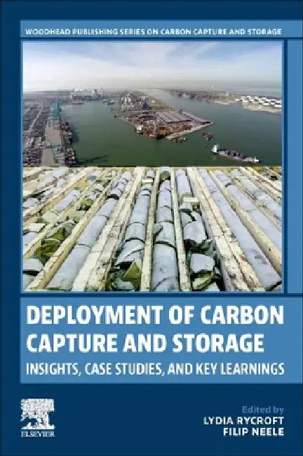 Deployment of Carbon Capture and Storage: Insights, Case Studies, and Key Learnings by Lydia Rycroft