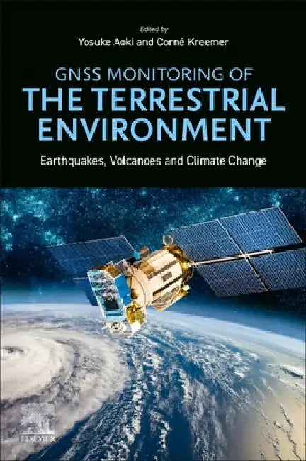 GNSS Monitoring of the Terrestrial Environment: Earthquakes, Volcanoes and Climate Change by Yosuke Aoki