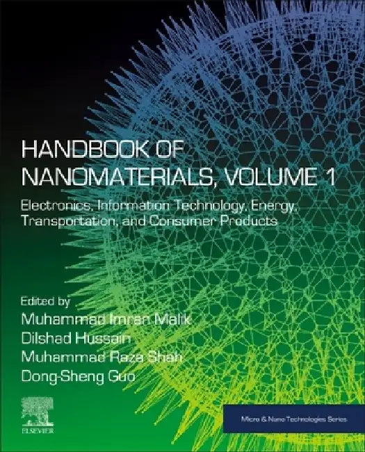 Handbook of Nanomaterials, Electronics, Information Technology, Energy, Transportation, and Consumer Products by Muhammad Imran Malik
