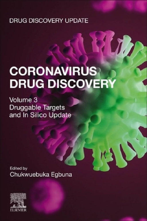 Coronavirus Drug Discovery: Druggable Targets and In Silico Update by Chukwuebuka Egbuna