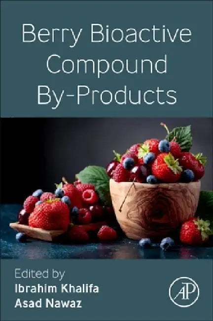 Berry Bioactive Compound By-Products by Ibrahim Khalifa