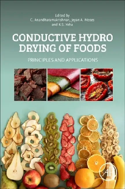 Conductive Hydro Drying of Foods: Principles and Applications by C. Anandharamakrishnan