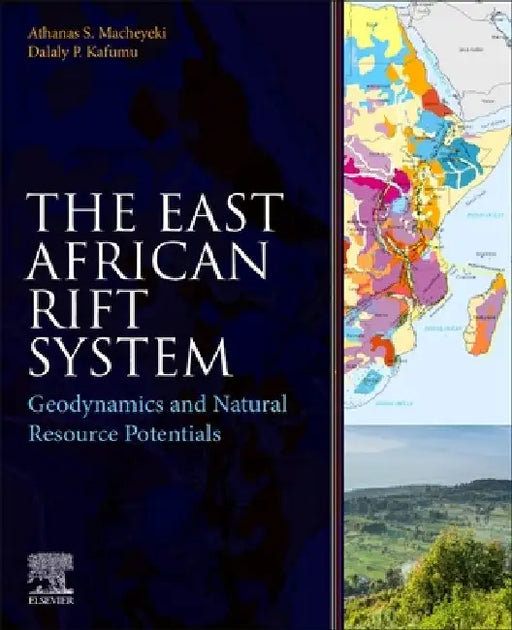 The East African Rift System: Geodynamics and Natural Resource Potentials by Athanas Simon Macheyeki