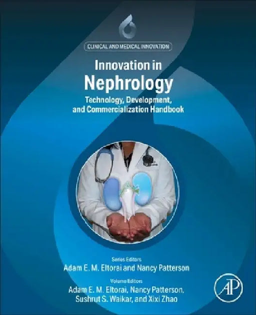 Innovation in Nephrology: Technology Development and Commercialization Handbook by Adam E. M. Eltorai
