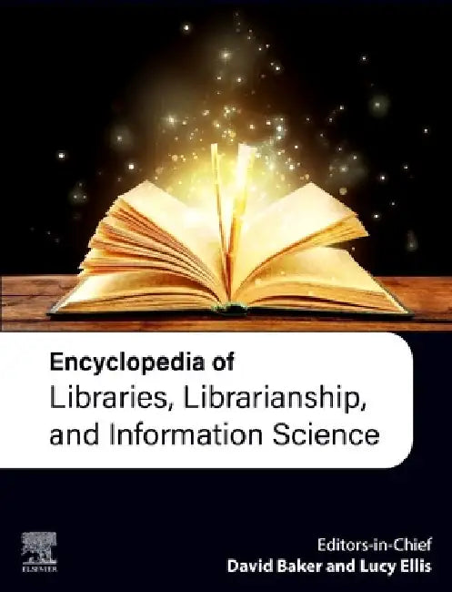 Encyclopedia of Libraries, Librarianship, and Information Science by Baker , Ellis