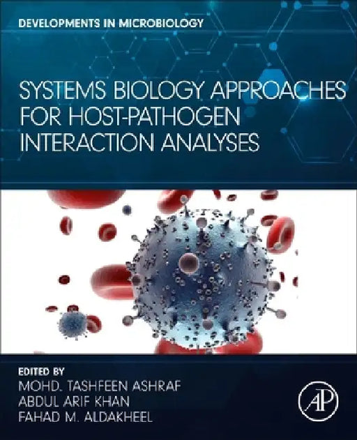 Systems Biology Approaches for Host-Pathogen Interaction Analysis by Mohd Tashfeen Ashraf