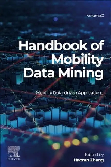 Handbook of Mobility Data Mining, Mobility Data-Driven Applications by Haoran Zhang