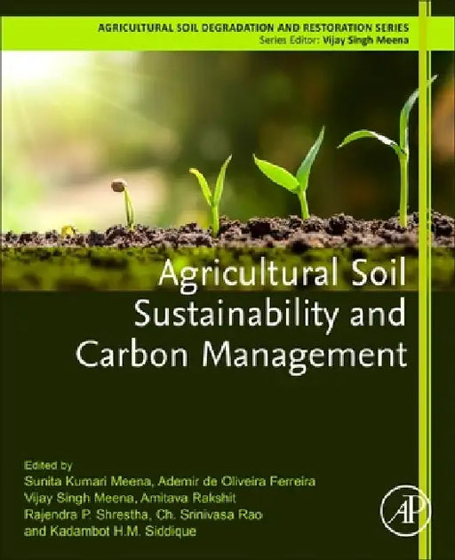 Agricultural Soil Sustainability and Carbon Management by Sunita Kumari Meena