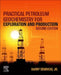Practical Petroleum Geochemistry for Exploration and Production by Harry Dembicki