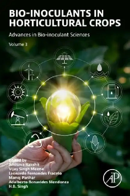 Bio-Inoculants in Horticultural Crops: Advances in Bio-Inoculant Sciences, Volume 3 by Amitava Rakshit
