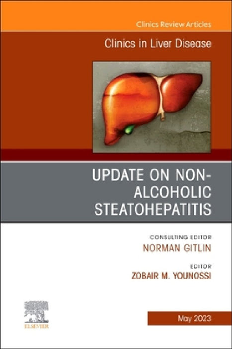 Update on Non-Alcoholic Steatohepatitis, an Issue of Clinics in Liver Disease: Volume 27-2