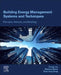 Building Energy Management Systems and Techniques: Principles, Methods, and Modelling by Fengji Luo