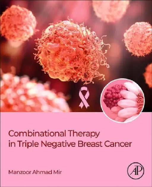 Combinational Therapy in Triple Negative Breast Cancer by Manzoor Ahmad Mir