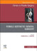 Female Aesthetic Genital Surgery, an Issue of Clinics in Plastic Surgery: Volume 49-4 by Christine Hamori