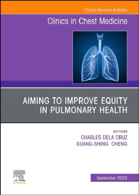 Covid-19 Lung Disease: Lessons Learned, an Issue of Clinics in Chest Medicine: Volume 44-2 by Charles S. Dela Cruz, Guang-Shing Cheng