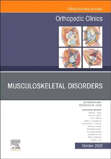 Musculoskeletal Disorders, an Issue of Orthopedic Clinics: Volume 53-4 by Frederick M. Azar