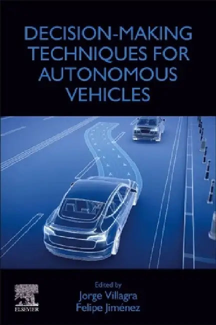Decision-Making Techniques for Autonomous Vehicles by Jorge Villagra