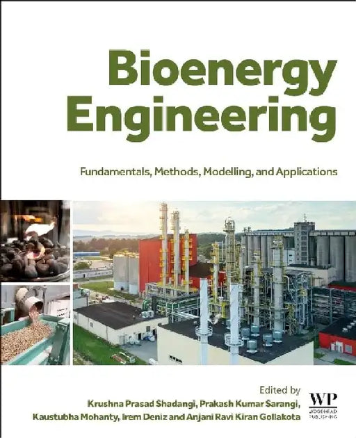 Bioenergy Engineering: Fundamentals, Methods, Modelling, and Applications by Shadangi, Sarangi, Mohanty, Deniz , Gollakota