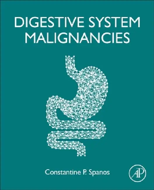 Digestive System Malignancies by Constantine P. Spanos