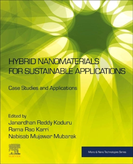 Hybrid Nanomaterials for Sustainable Applications: Case Studies and Applications by Janardhan Reddy Koduru