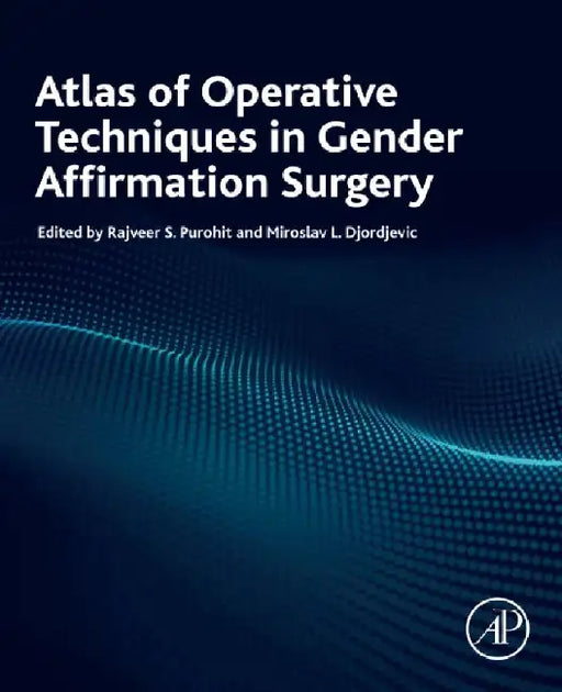 Atlas of Operative Techniques in Gender Affirmation Surgery by Rajveer S. Purohit