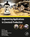 Engineering Applications in Livestock Production by Ayon Tarafdar