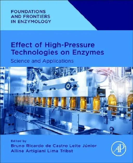 Effect of High-Pressure Technologies on Enzymes: Science and Applications by Bruno Ricardo de Castro Leite Júnior