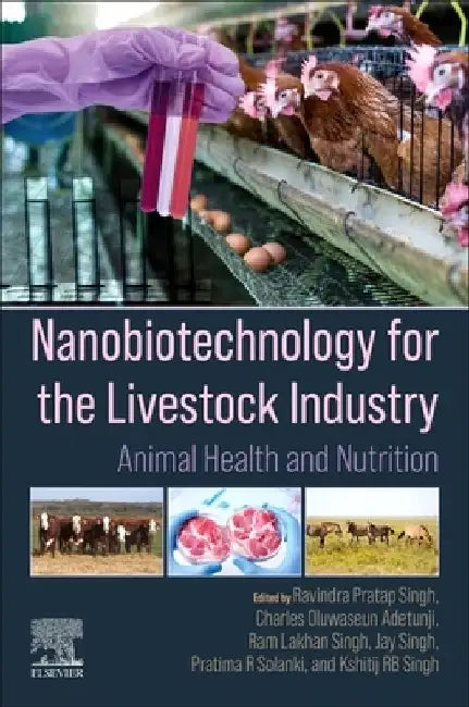 Nanobiotechnology for the Livestock Industry: Animal Health and Nutrition by Ravindra Pratap Singh