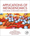 Applications of Metagenomics: Agriculture, Environment, and Health by Hrudayanath Thatoi