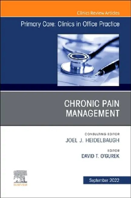 Chronic Pain Management, an Issue of Primary Care: Clinics in Office Practice: Volume 49-3 by David O'Gurek