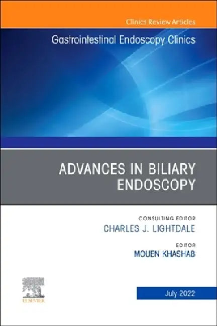 Advances in Biliary Endoscopy, an Issue of Gastrointestinal Endoscopy Clinics: Volume 32-3 by Mouen Khashab