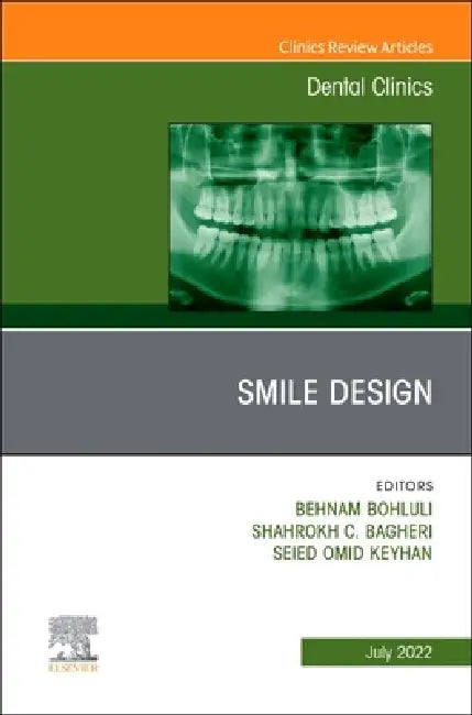 New Horizons in Smile Design, an Issue of Dental Clinics of North America: Volume 66-3 by Behnam Bohluli, Shahrokh C. Bagheri, Omid Keyhan