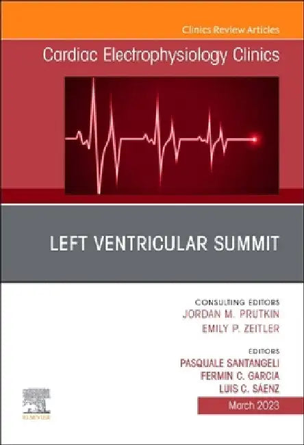 LV Summit Ep Clinics, an Issue of Cardiac Electrophysiology Clinics: Volume 15-1 by Pasquale Santangeli