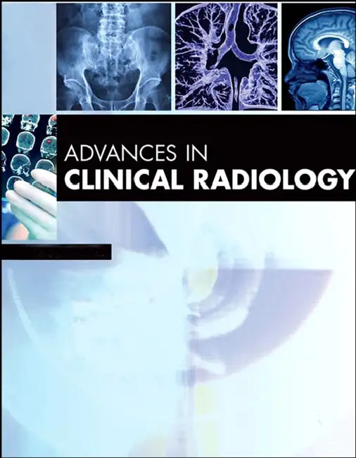 Advances in Clinical Radiology, 2022: Volume 4-1 by Frank H. Miller