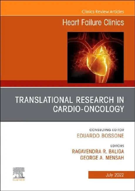 Translational Research in Cardio-Oncology, an Issue of Heart Failure Clinics: Volume 18-3 by Ragavendra R. Baliga, George A. Mensah