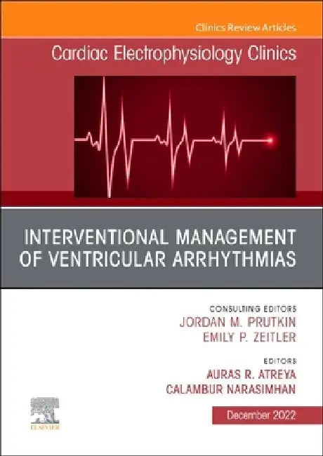 Frontiers in Ventricular Tachycardia Ablation, an Issue of Cardiac Electrophysiology Clinics: Volume 14-4 by Auras R. Atreya