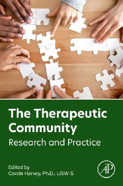 The Therapeutic Community: Research and Practice by Carole Harvey