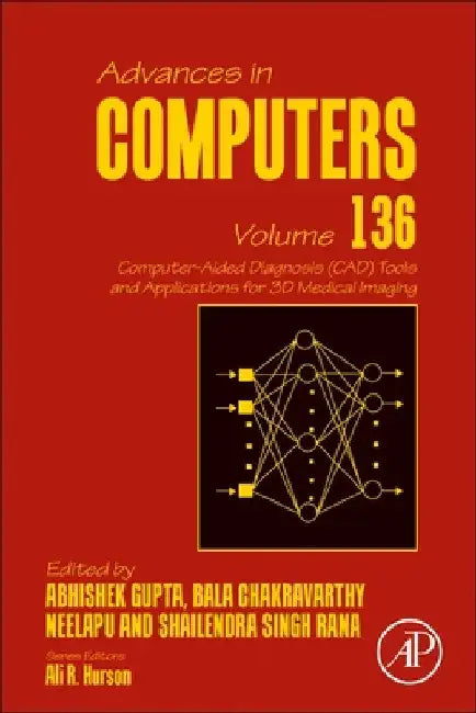 Computer-Aided Diagnosis (Cad) Tools and Applications for 3D Medical Imaging: Volume 136 by Abhishek Gupta