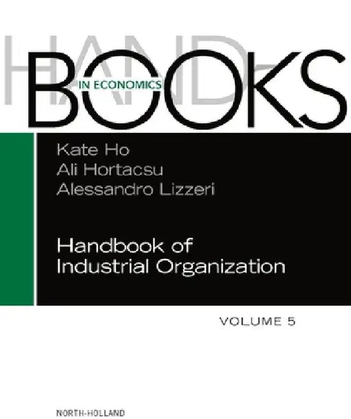 Handbook of Industrial Organization by Kate Ho