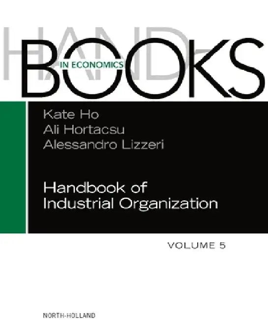 Handbook of Industrial Organization by Kate Ho