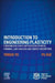 Introduction to Engineering Plasticity: Fundamentals with Applications in Metal Forming, Limit Analysis and Energy Absorption by Tongxi Yu