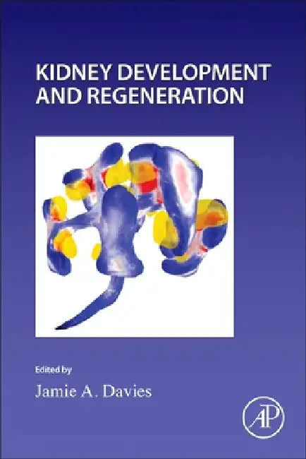 Kidney Development and Regeneration: Volume 163 by Paul Wassarman