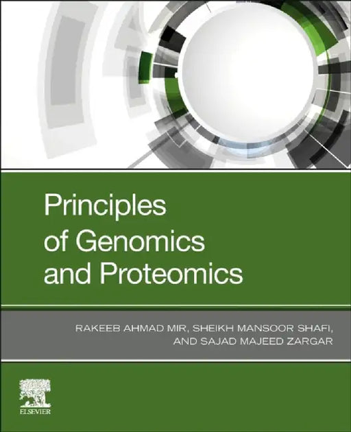 Principles of Genomics and Proteomics: A Technical Guide by Rakeeb Ahmad Mir