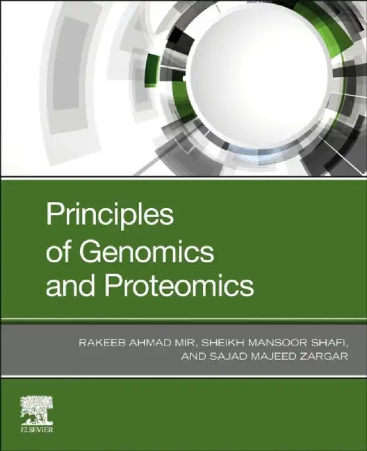 Principles of Genomics and Proteomics: A Technical Guide by Rakeeb Ahmad Mir