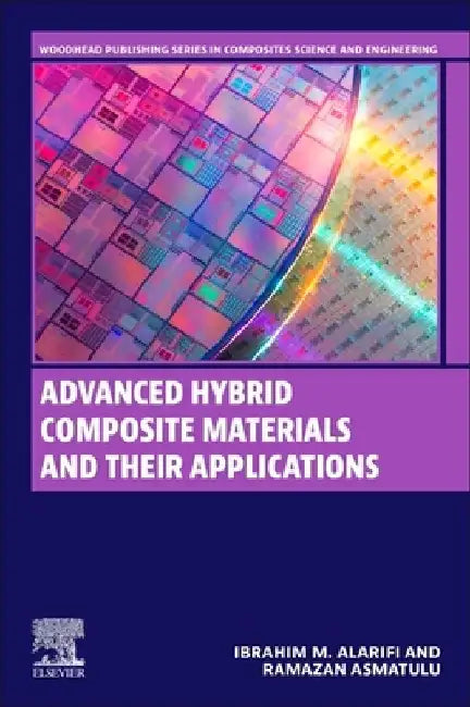 Advanced Hybrid Composite Materials and their Applications by Ibrahim M. Alarifi