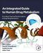 An Integrated Guide to Human Drug Metabolism: From Basic Chemical Transformations to Drug-Drug Interactions by Mark Ashton