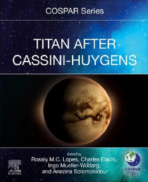Titan After Cassini-Huygens by Rosaly M. C. Lopes